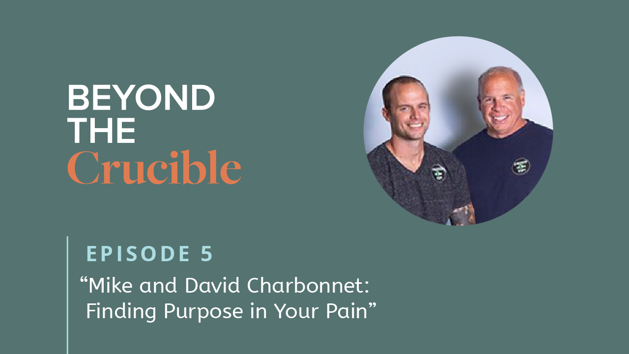 Mike and David Charbonnet: Finding Purpose in your Pain