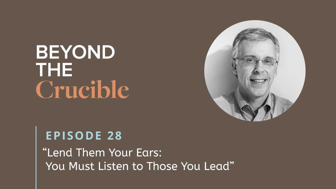 Lend Them Your Ears: You Must Listen to Those You Lead #28