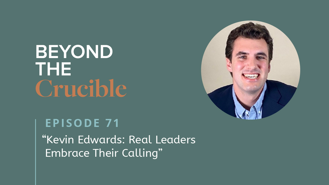 Real Leaders Embrace Their Calling: Kevin Edwards #71