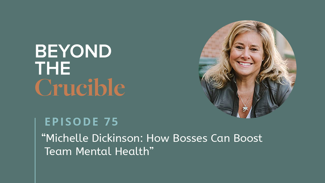 How Bosses Can Boost Team Mental Health: Michelle Dickinson #75