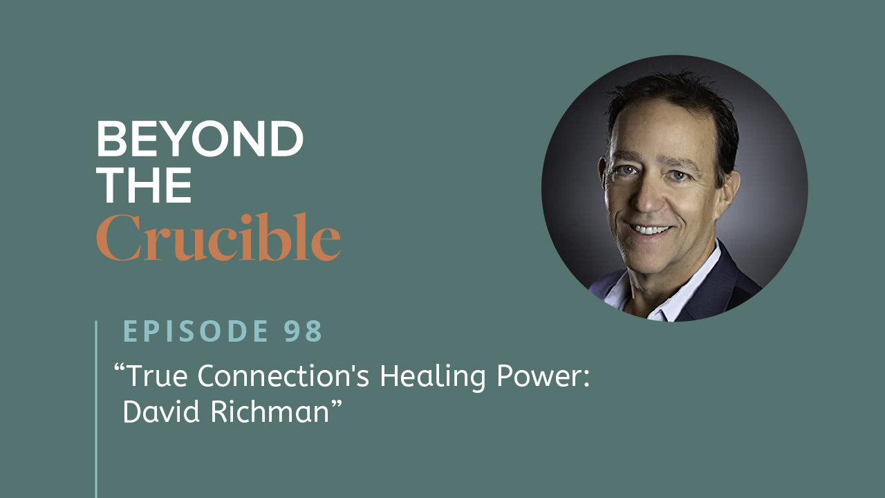 True Connection’s Healing Power: David Richman #98