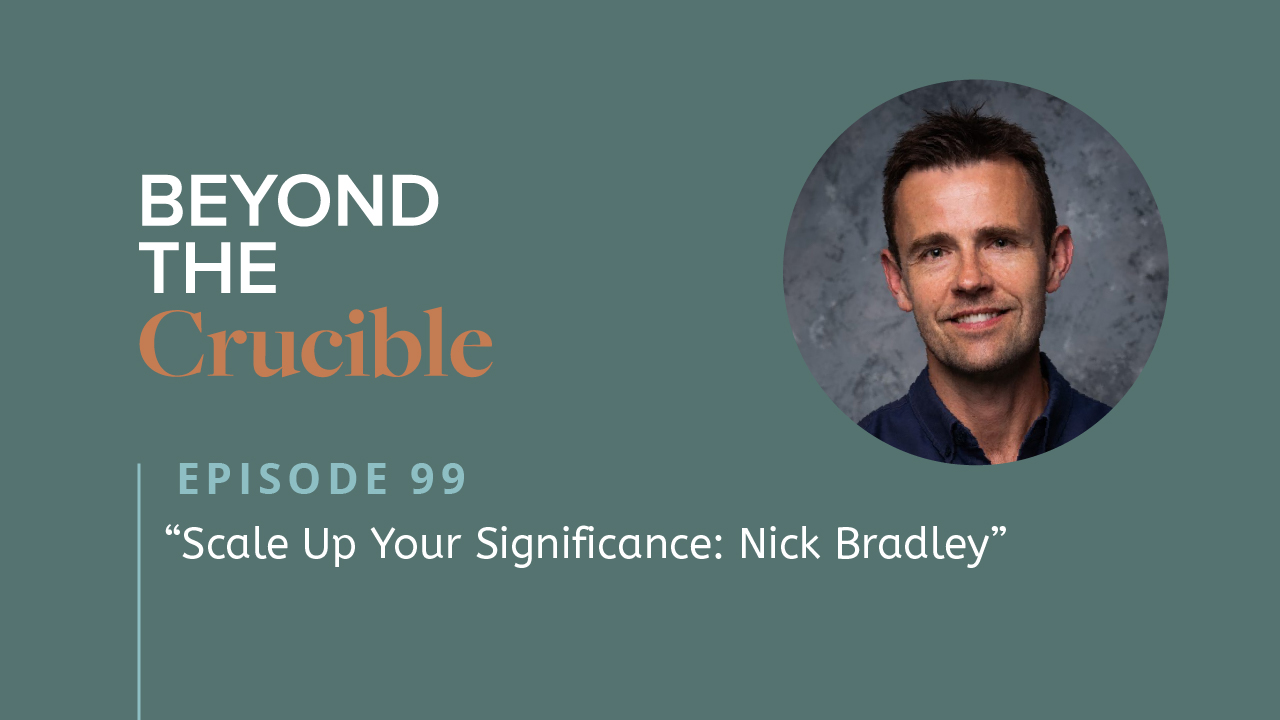 Scale Up Your Significance: Nick Bradley #99
