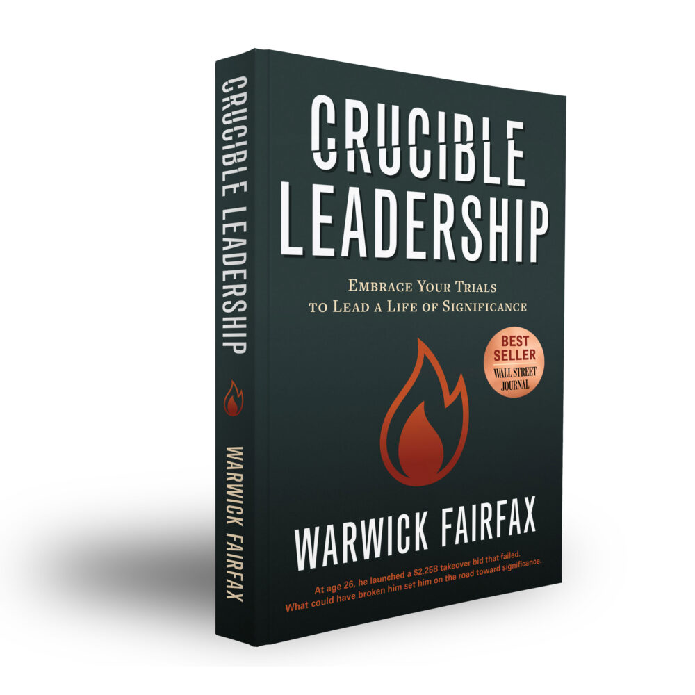 Crucible Leadership Book by Warwick Fairfax Turn Trials into Triumphs