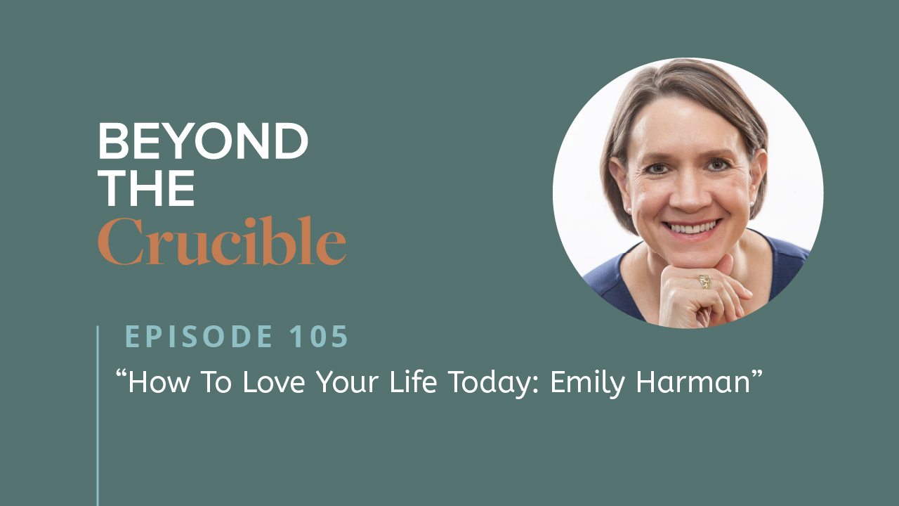 How To Love Your Life Today: Emily Harman #105