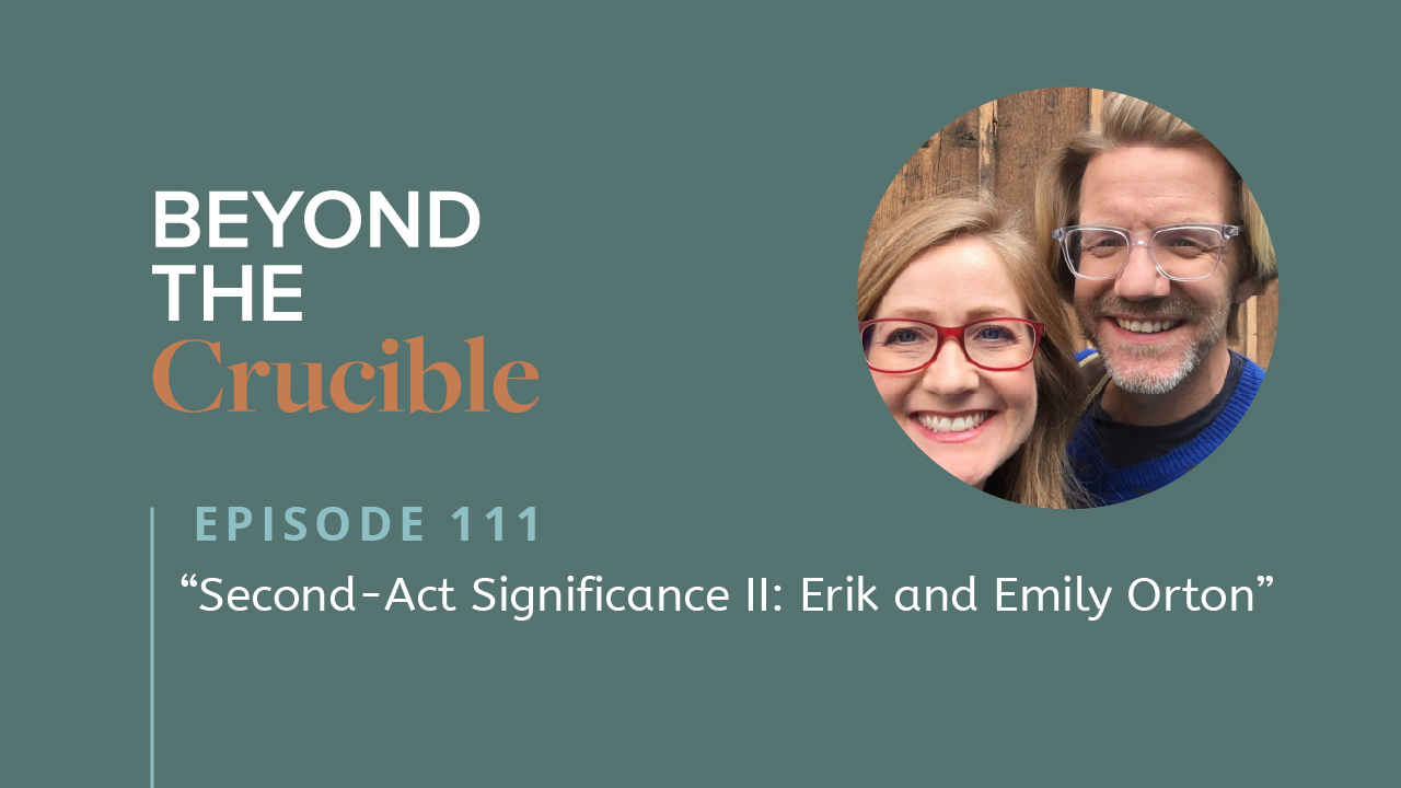 SECOND-ACT SIGNIFICANCE II: Erik and Emily Orton #111