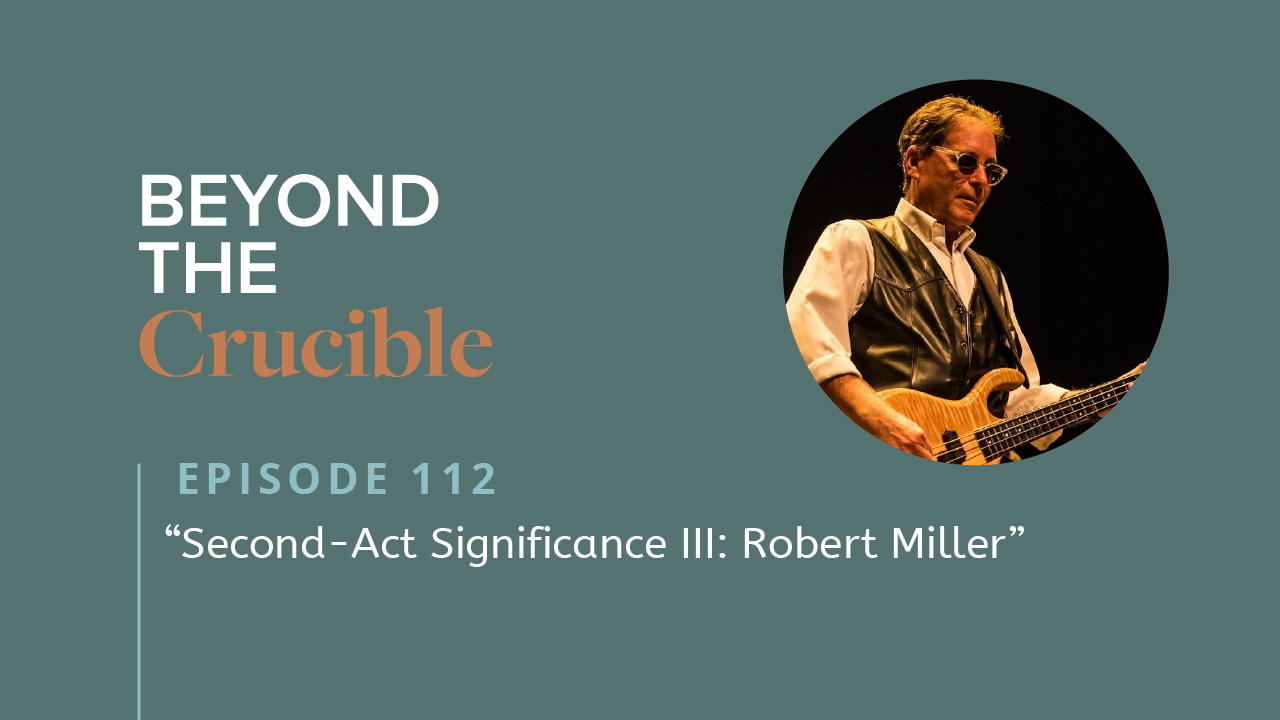SECOND-ACT SIGNIFICANCE III: Robert Miller #112