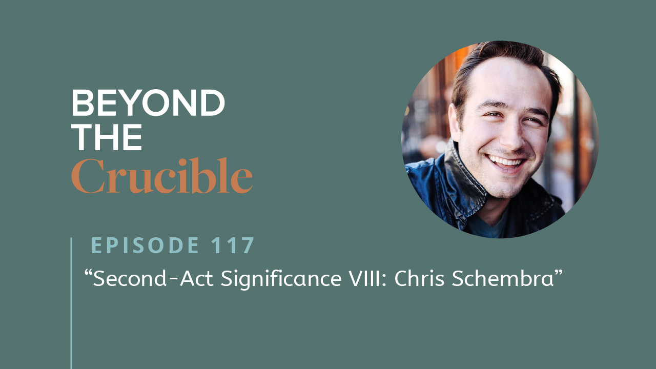 SECOND-ACT SIGNIFICANCE VIII: Chris Schembra #117