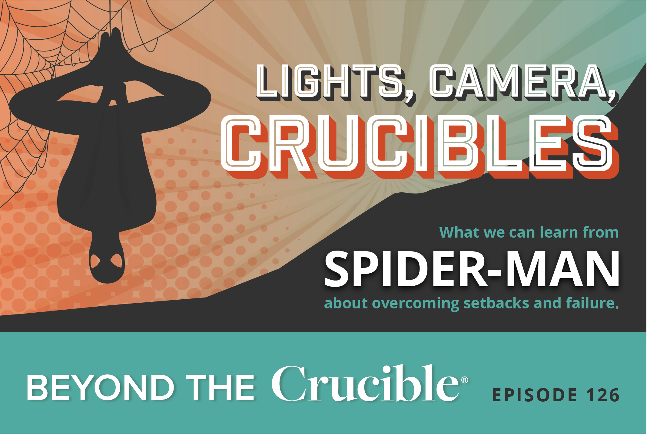LIGHTS, CAMERA, CRUCIBLES 5: Spider-Man #126