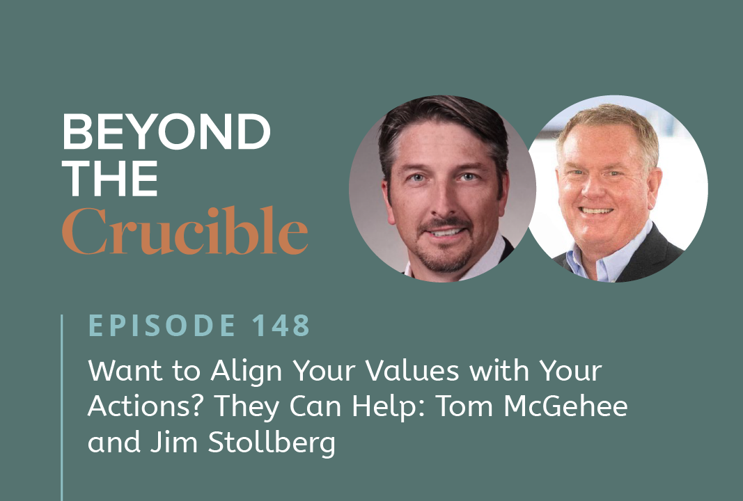 Want to Align Your Values with Your Actions? They Can Help: Tom McGehee and Jim Stollberg #148