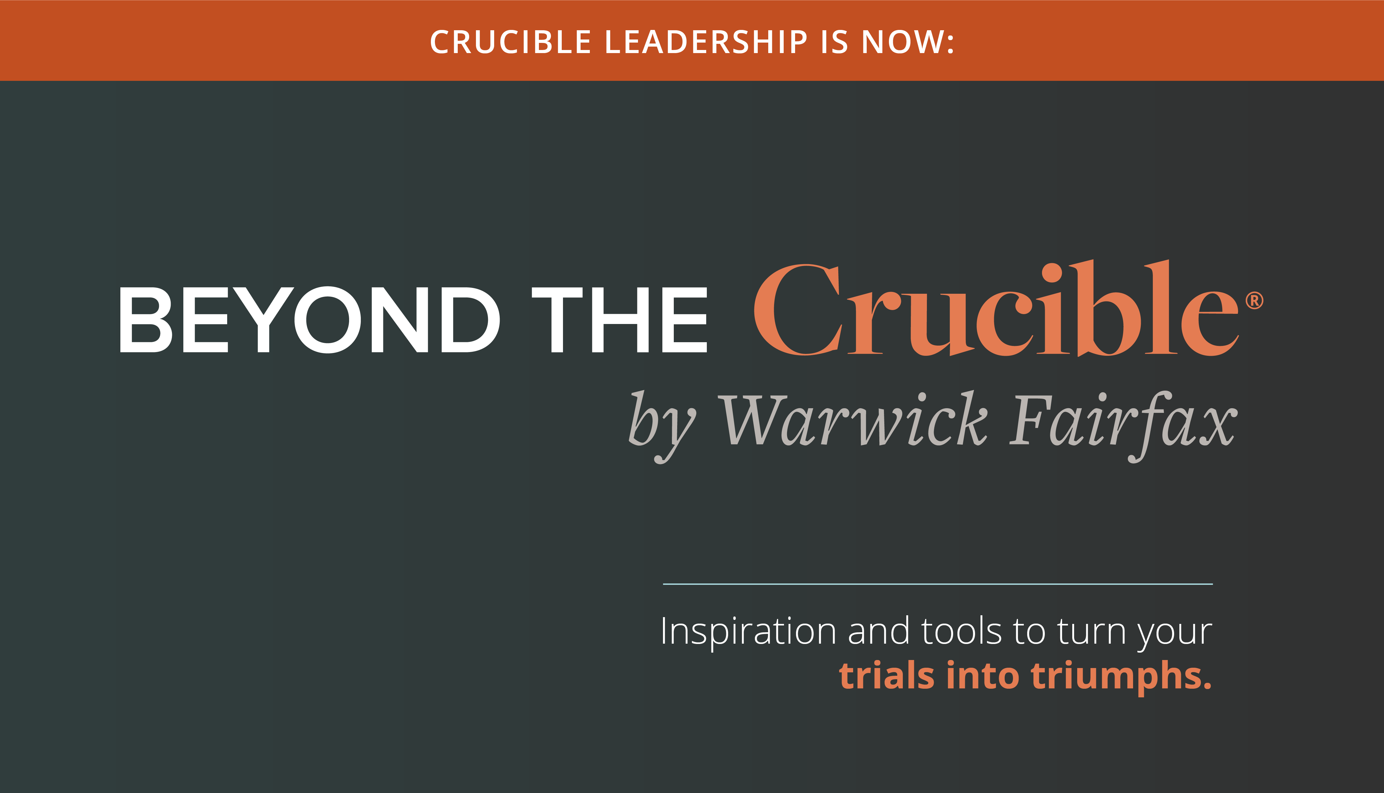 We’re Moving on From Crucible Leadership. Here’s Why That’s a Good Thing