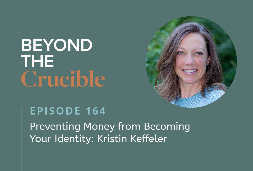 Preventing Money from Becoming Your Identity: Kristin Keffeler #164