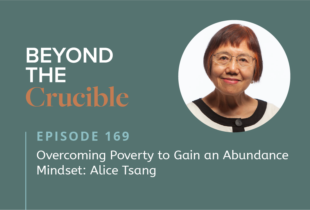 Overcoming Poverty to Gain an Abundance Mindset: Alice Tsang #169