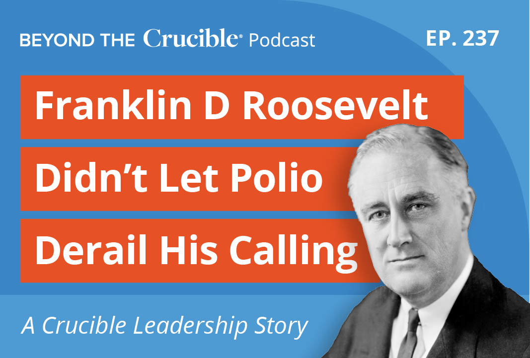 FDR: He Didn’t Let Polio Derail His Calling