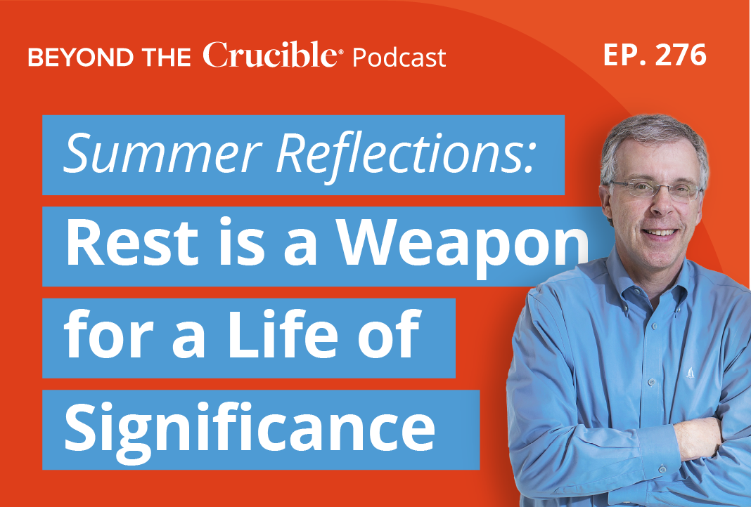 Summer Reflections: Rest is a Weapon for a Life of Significance