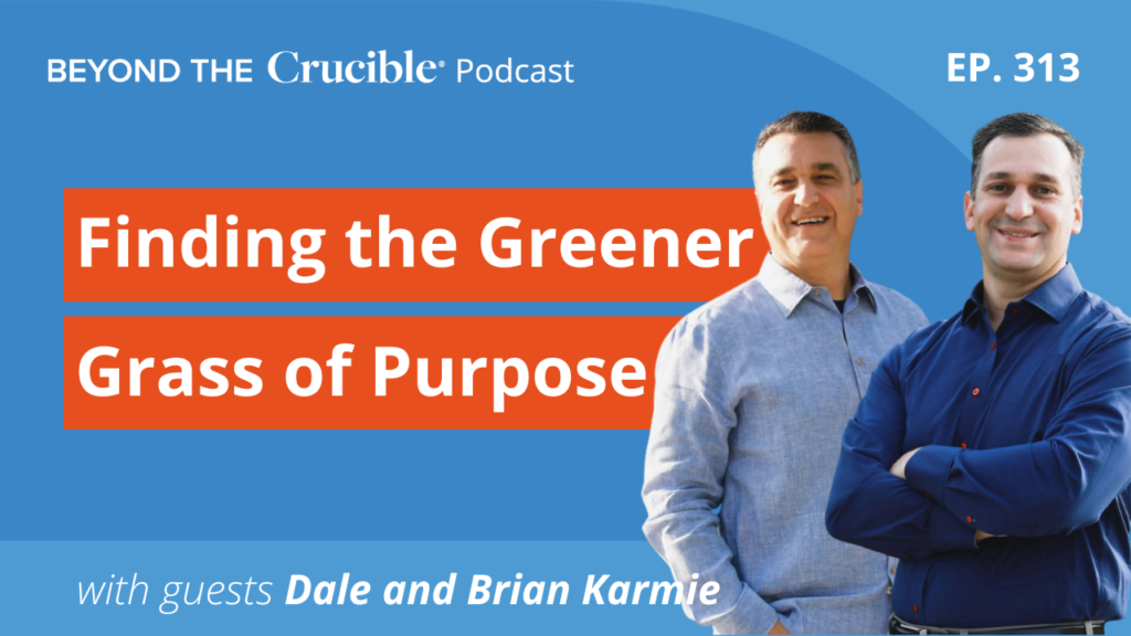 Finding the Greener Grass of Purpose: Dale and Brian Karmie