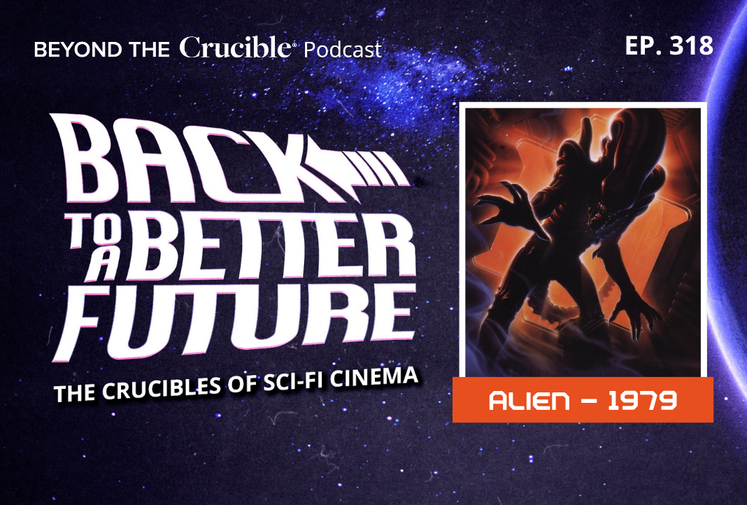 Back to a Better Future: The Crucibles of Sci-Fi Cinema I Alien