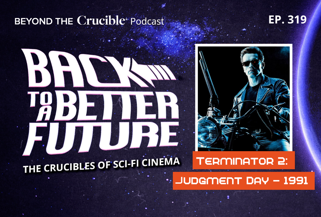 Back to a Better Future: The Crucibles of Sci-Fi Cinema I Terminator 2:  Judgment Day