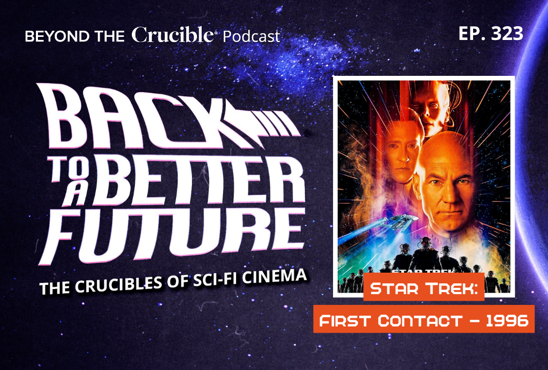 Back to a Better Future: The Crucibles of Sci-Fi Cinema VII Star Trek: First Contact