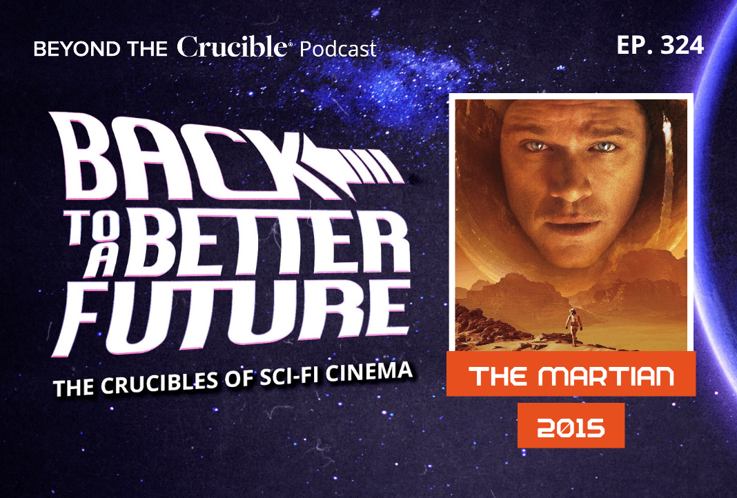 Back to a Better Future: The Crucibles of Sci-Fi Cinema VIII The Martian